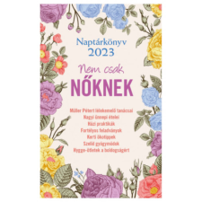  - Naptárkönyv 2023 - Nem csak NŐKNEK naptár, kalendárium