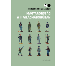 Napvilág Kérdések és válaszok – Magyarország a II. világháborúban társadalom- és humántudomány