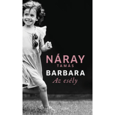 Náray Tamás - Barbara - Az esély (3. kötet) egyéb könyv