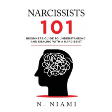 NARCISSISTS 101 - Beginners guide to understanding and dealing with a narcissist idegen nyelvű könyv
