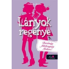 Nathalie Somers LÁNYOK REGÉNYE 3. - BARÁTSÁG, FÉLTÉKENYSÉG, MOLIÉRE! gyermek- és ifjúsági könyv