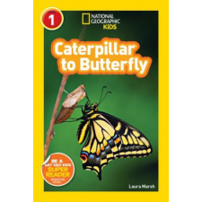  National Geographic Kids Readers: Caterpillar to Butterfly – Laura Marsh idegen nyelvű könyv