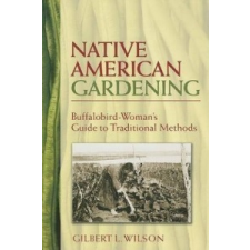  Native American Gardening – Gilbert L Wilson idegen nyelvű könyv