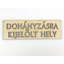 Natúr fa - "DOHÁNYZÁSRA KIJELÖLT HELY" tábla dekorációs kellék