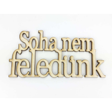  Natúr fa - &quot;Soha nem feledünk&quot; felirat koszorúra 7x14cm dekorációs kellék