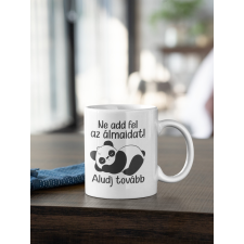  Ne add fel az álmaidat bögre egyedi ajándék