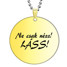 Ne csak nézz! (2) medál lánccal, választható több formában és színben medál