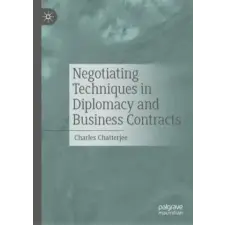  Negotiating Techniques in Diplomacy and Business Contracts – Charles Chatterjee idegen nyelvű könyv