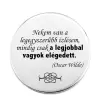  Nekem van a legegyszerűbb ízlésem... kitűző