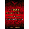 Nemere István - A turul nemzetsége - Vér és könnyek