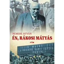 Nemere István NEMERE ISTVÁN - ÉN, RÁKOSI MÁTYÁS irodalom