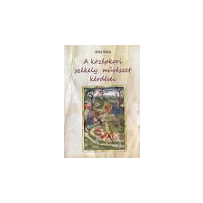 Nemzeti Örökség A középkori székely művészet kérdései - Entz Géza ajándékkönyv