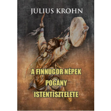 Nemzeti Örökség Kiadó A finnugor népek pogány istentisztelete egyéb könyv