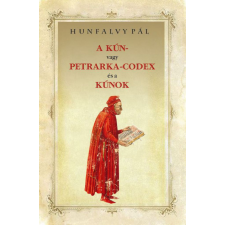 Nemzeti Örökség Kiadó A KÚN- vagy PETRARKA-CODEX és a KÚNOK történelem