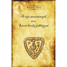 Nemzeti Örökség Kiadó A régi nemzetségek és a Szent király jobbágyai történelem