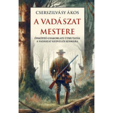 Nemzeti Örökség Kiadó A vadászat mestere sport