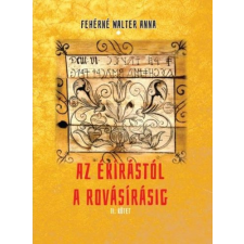 Nemzeti Örökség Kiadó Az ékírástól a rovásírásig II. kötet egyéb könyv