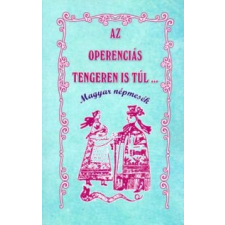 Nemzeti Örökség Kiadó Az Operenciás tengeren is túl... gyermek- és ifjúsági könyv