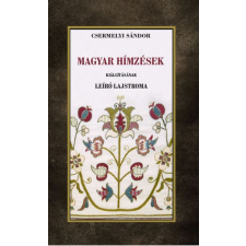 Nemzeti Örökség Kiadó Csermelyi Sándor - Magyar hímzések kiállításának leíró lajstroma természet- és alkalmazott tudomány