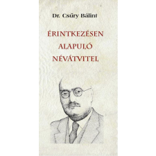 Nemzeti Örökség Kiadó Dr. Csűry Bálint - Érintkezésen alapuló névátvitel társadalom- és humántudomány
