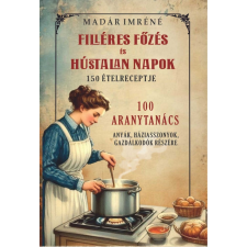 Nemzeti Örökség Kiadó Filléres főzés és hústalan napok 150 receptje gasztronómia