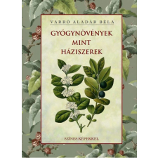 Nemzeti Örökség Kiadó Gyógynövények mint háziszerek életmód, egészség