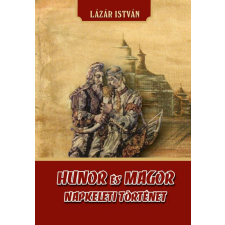 Nemzeti Örökség Kiadó HUNOR és MAGOR - Napkeleti történet történelem