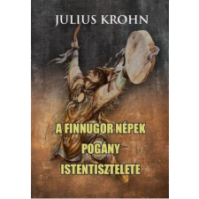 Nemzeti Örökség Kiadó Julius Krohn - A finnugor népek pogány istentisztelete társadalom- és humántudomány