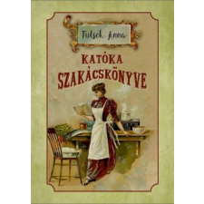Nemzeti Örökség Kiadó Katóka szakácskönyve egyéb könyv