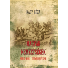 Nemzeti Örökség Kiadó Magyar nemzetségek Árpád-kori személyneveink egyéb könyv