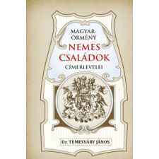 Nemzeti Örökség Kiadó Magyar-örmény nemes családok címerlevelei történelem