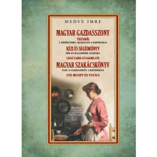 Nemzeti Örökség Kiadó Medve Imre - Magyar gazdasszony - A gazdasszony a házban gasztronómia