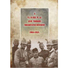 Nemzeti Örökség Kiadó Riedl Miklós - A Cs. és Kir. 9. sz. gróf Nádasdy huszárezred története 1904-1918 természet- és alkalmazott tudomány