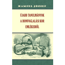 Nemzeti Örökség Kiadó Újabb tanulmányok a honfoglalási kor emlékeiről történelem