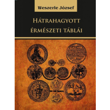 Nemzeti Örökség Kiadó Weszerle József hátrahagyott érmészeti táblái egyéb könyv