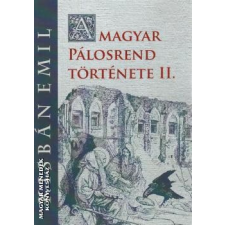 Nemzeti Örökség Magyar Pálosrend története II. - Kisbán Emil egyéb könyv