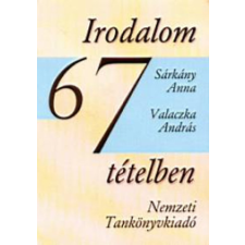Nemzeti Tankönyvkiadó Irodalom 67 tételben - Sárkány Anna; Valaczka András antikvárium - használt könyv