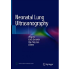  Neonatal Lung Ultrasonography – Jing Liu,Erich Sorantin,Hai-Ying Cao