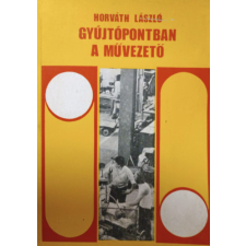 NÉPSZAVA Gyújtópontban a művezető - Horváth László antikvárium - használt könyv