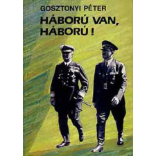 NÉPSZAVA Háború van, háború! - Gosztonyi Péter antikvárium - használt könyv