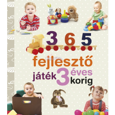 Neveljünk egészséges gyereket - 365 fejlesztő játék 3 éves korig gyermek- és ifjúsági könyv