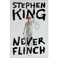 NEVER FLINCH – KING STEPHEN idegen nyelvű könyv