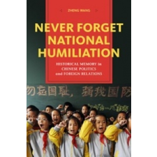 Never Forget National Humiliation – Zheng Wang idegen nyelvű könyv