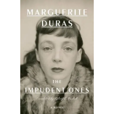 New Pr The Impudent Ones – Marguerite Duras,Kelsey L. Haskett (Kemény kötésű) idegen nyelvű könyv