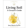 New Society Publishers Living Soil – FORTIER JEAN MARTIN (Puha kötésű)