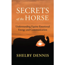 New World Lib Secrets of the Horse | Shelby Dennis egyéb könyv