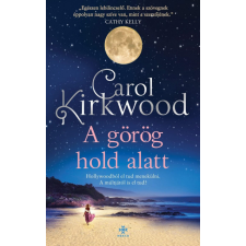 Next21 Kiadó Kft. Carol Kirkwood - A görög hold alatt regény