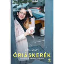 Next21 Kiadó Óriáskerék - Fent és lent itthon és Angliában regény