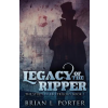 Next Chapter Legacy Of The Ripper | Brian L. Porter