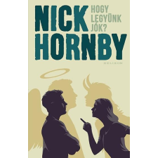 Nick Hornby - Hogy legyünk jók? regény